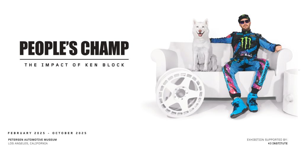 Ken Block honored at the Petersen Automotive Museum with the “People’s Champ: The Impact of Ken Block” exhibit.